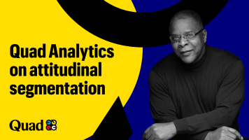 Quad Analytics on attitudinal segmentation